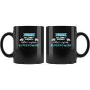 Coffee Mug - I'm a delivery driver what's your superpower?- Perfect Gift for Your Dad, Mom, Boyfriend, Girlfriend, or Friend -(11oz) Black