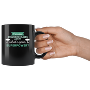 Insurance sales agent mug-I'm an insurance sales agent what's your superpower?-Insurance sales agent black coffee mug, tea cup