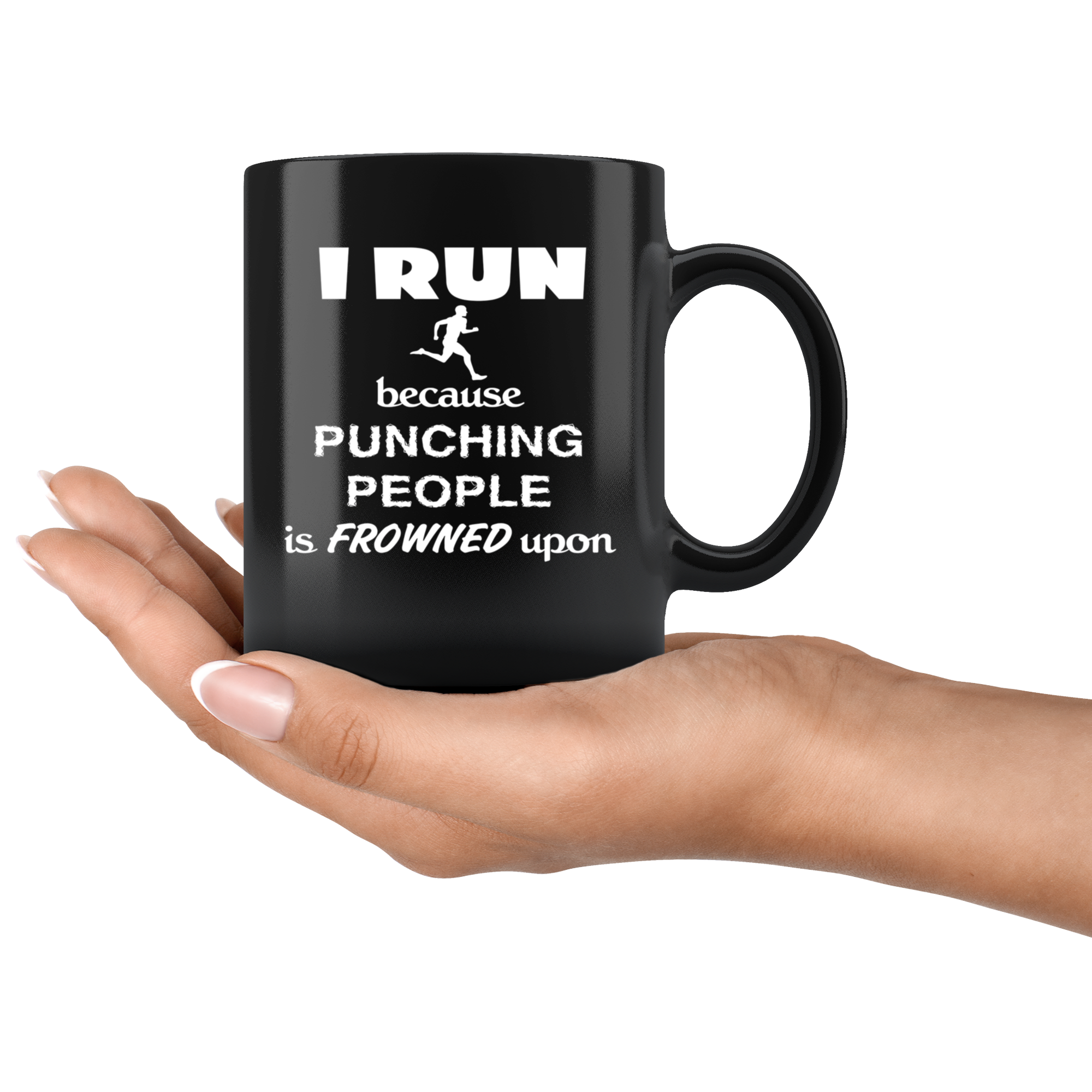 Running I run because punching people is frowned upon Gift, Christmas, Birthday Present for Running enthusiast Black Mug