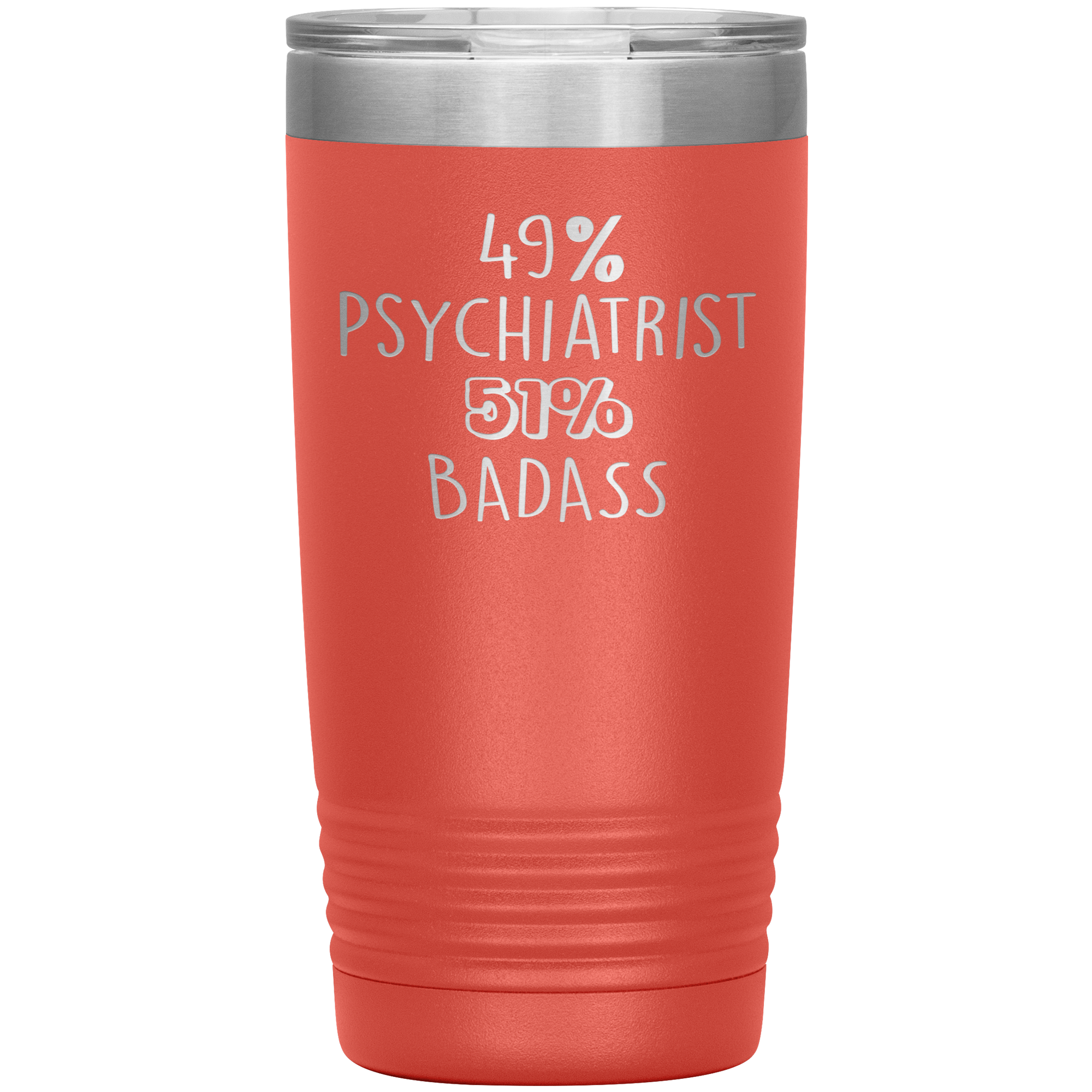Psychiatrist Gift, 49% Psychiatrist, 20oz Badass, Tumbler, Travel mug, Coffee Tumbler, Present for Psychiatrist Colleague