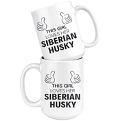 This Girl Loves Her Siberian Husky Gift, Christmas, Birthday Present, White Mug 15oz