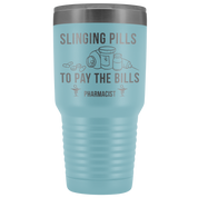Pharmacist Slinging Pills to Pay the Bills Tumbler