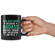 Mug Web Developer gifts Web Developer mug - Badass Web Developer mug - Web Developer coffee mug Web Developer coffee cup (11oz) Black