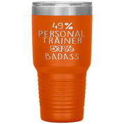 Personal Trainer Gift, 49% Personal Trainer, Badass, 30oz Tumbler, Travel mug, Coffee Tumbler, Present for Personal Trainer Colleague