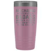 Mechanic Gift, Mechanic badass, 20oz Vacuum Tumbler, Travel mug, Coffee Tumbler, Present for Mechanic Colleague