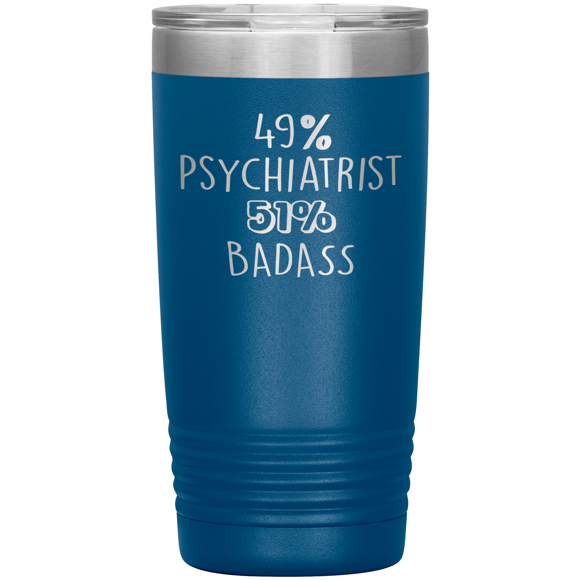 Psychiatrist Gift, 49% Psychiatrist, 20oz Badass, Tumbler, Travel mug, Coffee Tumbler, Present for Psychiatrist Colleague
