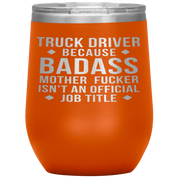 Truck Driver Gift, Truck Driver badass, 12oz Vacuum Tumbler, Travel mug, Coffee Tumbler, Present for Truck Driver Colleague