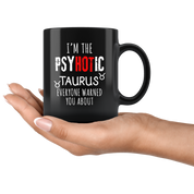 Taurus I'm The PsyHOTic Taurus Everyone Warned You About