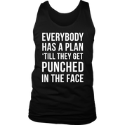 Everybody has a plan 'till they get punched in the face