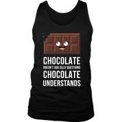 Chocolate doesn't ask questions