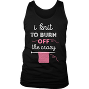 I knit to burn of the crazy