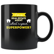 Coffee Mug - I'm a real estate agent what's your superpower?- Perfect Gift for Your Dad, Mom, Boyfriend, Girlfriend, or Friend -(11oz) Black