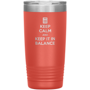 Keep calm and keep it in balance 20oz Tumbler