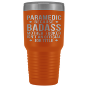 Paramedic Gift, Paramedic badass, 30oz Vacuum Tumbler, Travel mug, Coffee Tumbler, Present for Paramedic Colleague