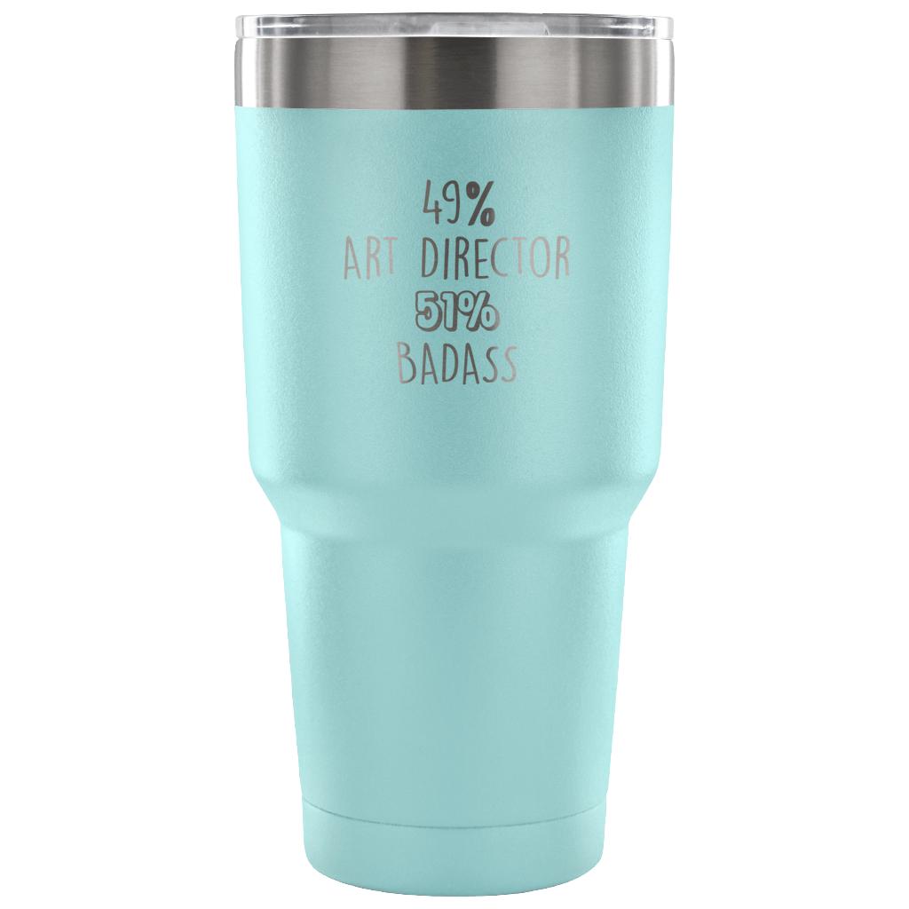 49% Art Director, Badass Tumbler 30oz