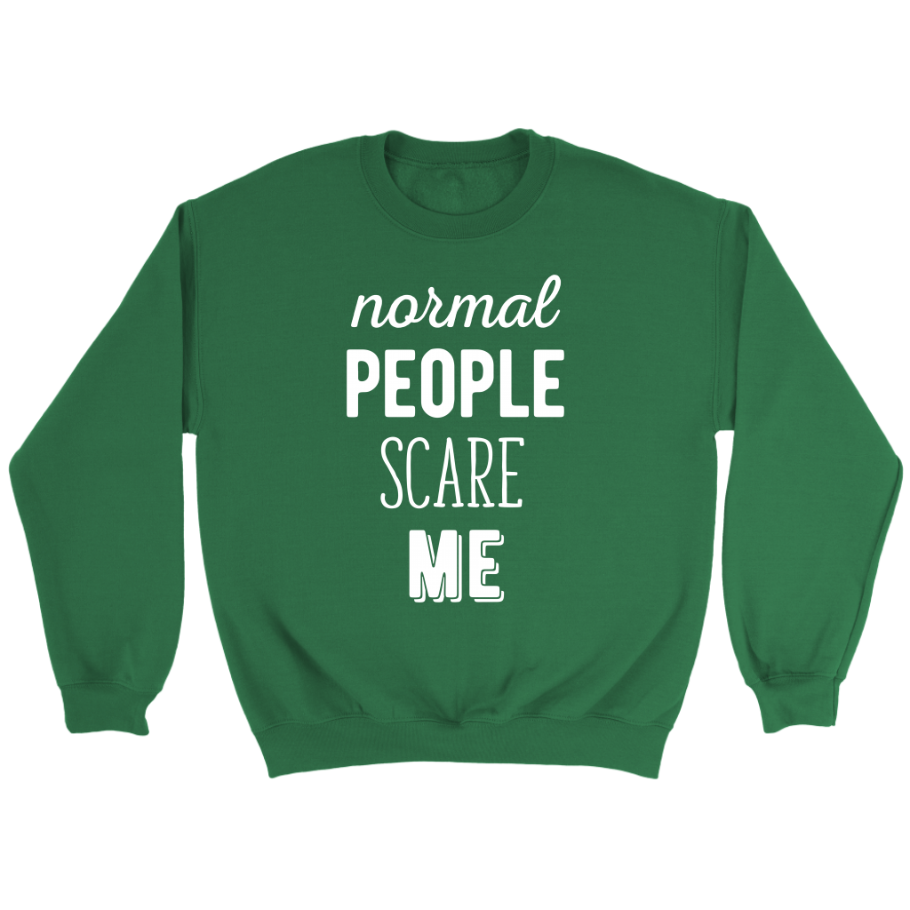 Funny Quotes Normal people scare me Gift, Unisex Longsleeve, Hoodie, Crewneck long sleeve, Sweatshirt, Jersey