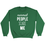 Funny Quotes Normal people scare me Gift, Unisex Longsleeve, Hoodie, Crewneck long sleeve, Sweatshirt, Jersey