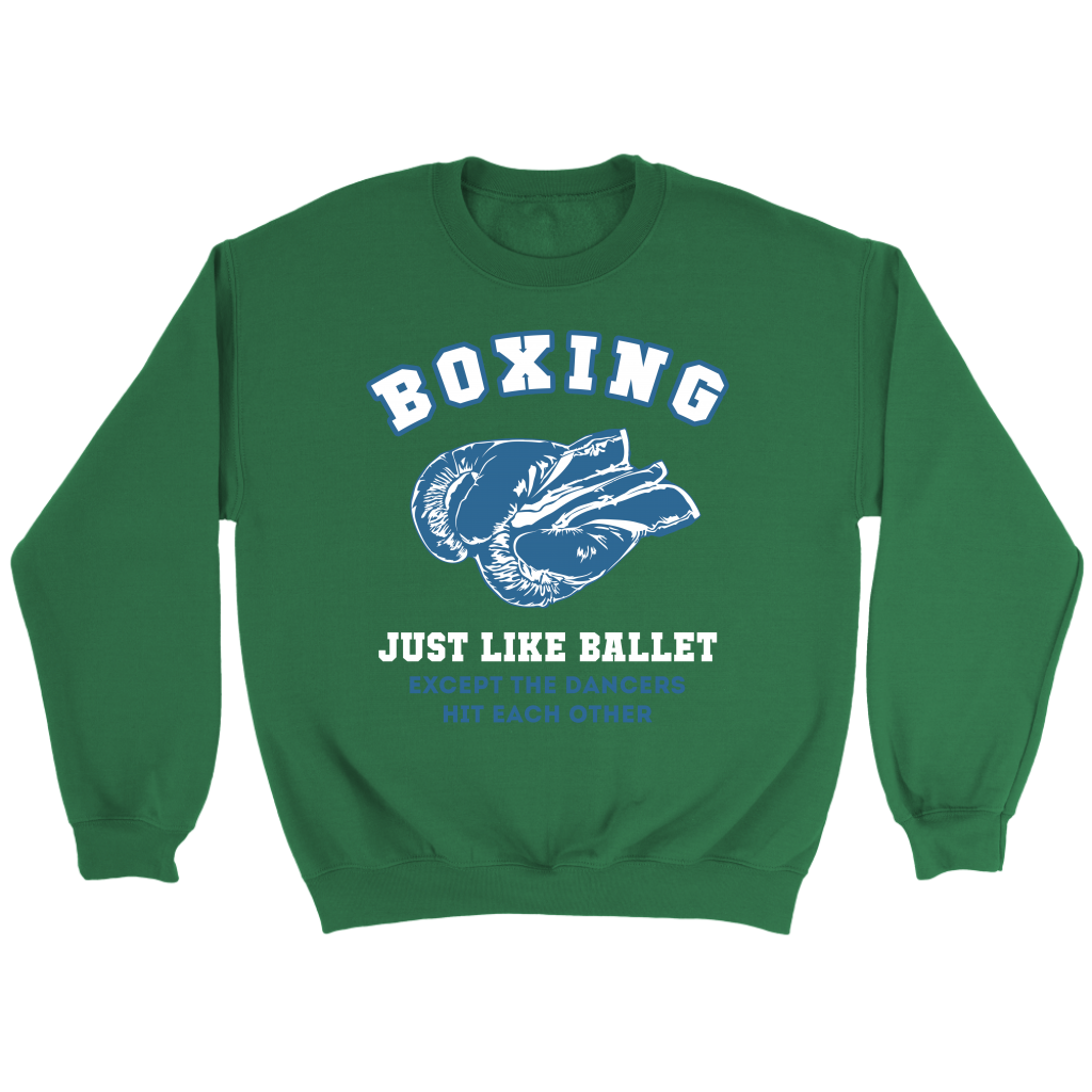 Boxing Boxing, just like ballet, except the dancers hit each other Gift, Unisex Longsleeve, Hoodie, Crewneck long sleeve, Sweatshirt, Jersey