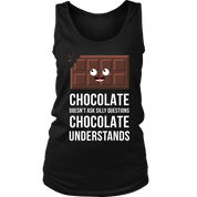 Chocolate doesn't ask questions