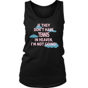 If they don't have tennis in heaven I'm not going, Womens Tank top, Mens tank, Racerback, Tennis gift, Hobby, Sport Gift