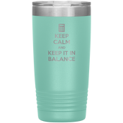 Keep calm and keep it in balance 20oz Tumbler
