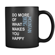 Do more of what makes you happy Mountain biking