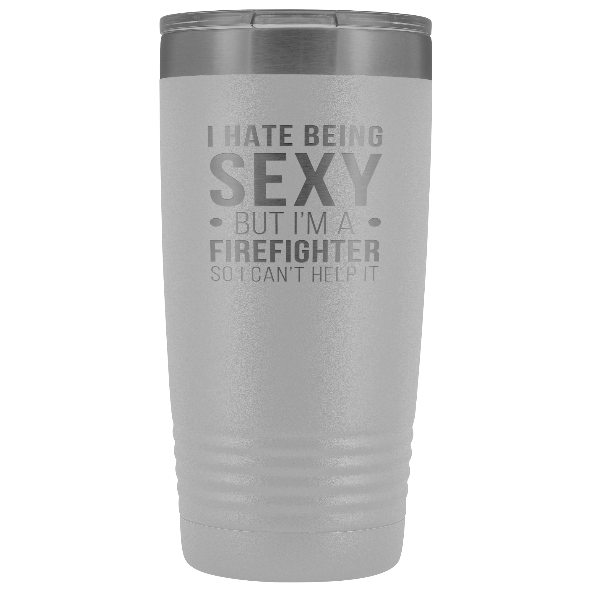 Firefighter Gift, I hate being sexy, but I'm an firefighter, so I can't help it, 20oz Tumbler, Travel mug, Coffee Tumbler, Tea Tumbler