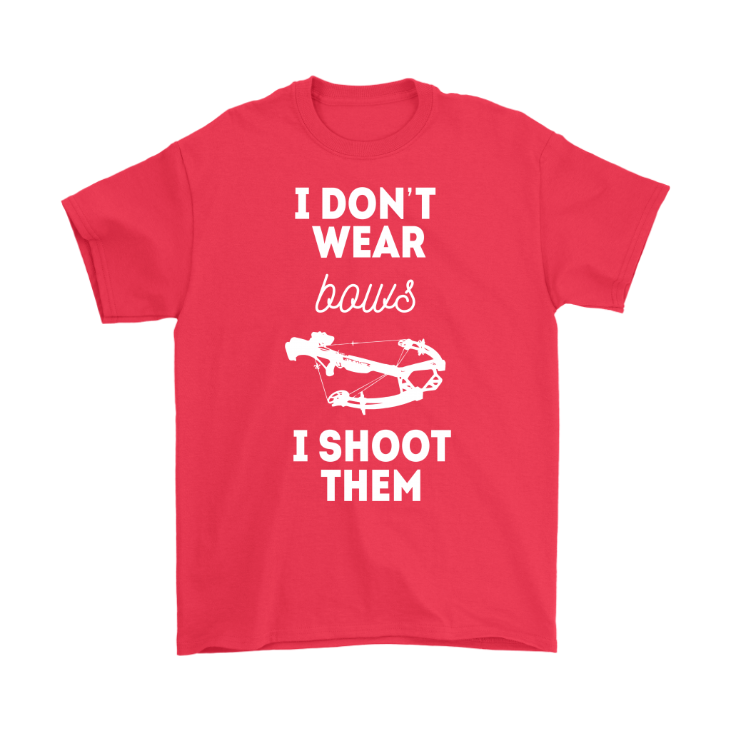 Hunting I don't wear bows, I shoot them T-Shirt