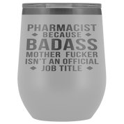Pharmacist Gift, Pharmacist badass, 12oz Tumbler, Travel mug, Coffee Tumbler, Present for Pharmacist Colleague
