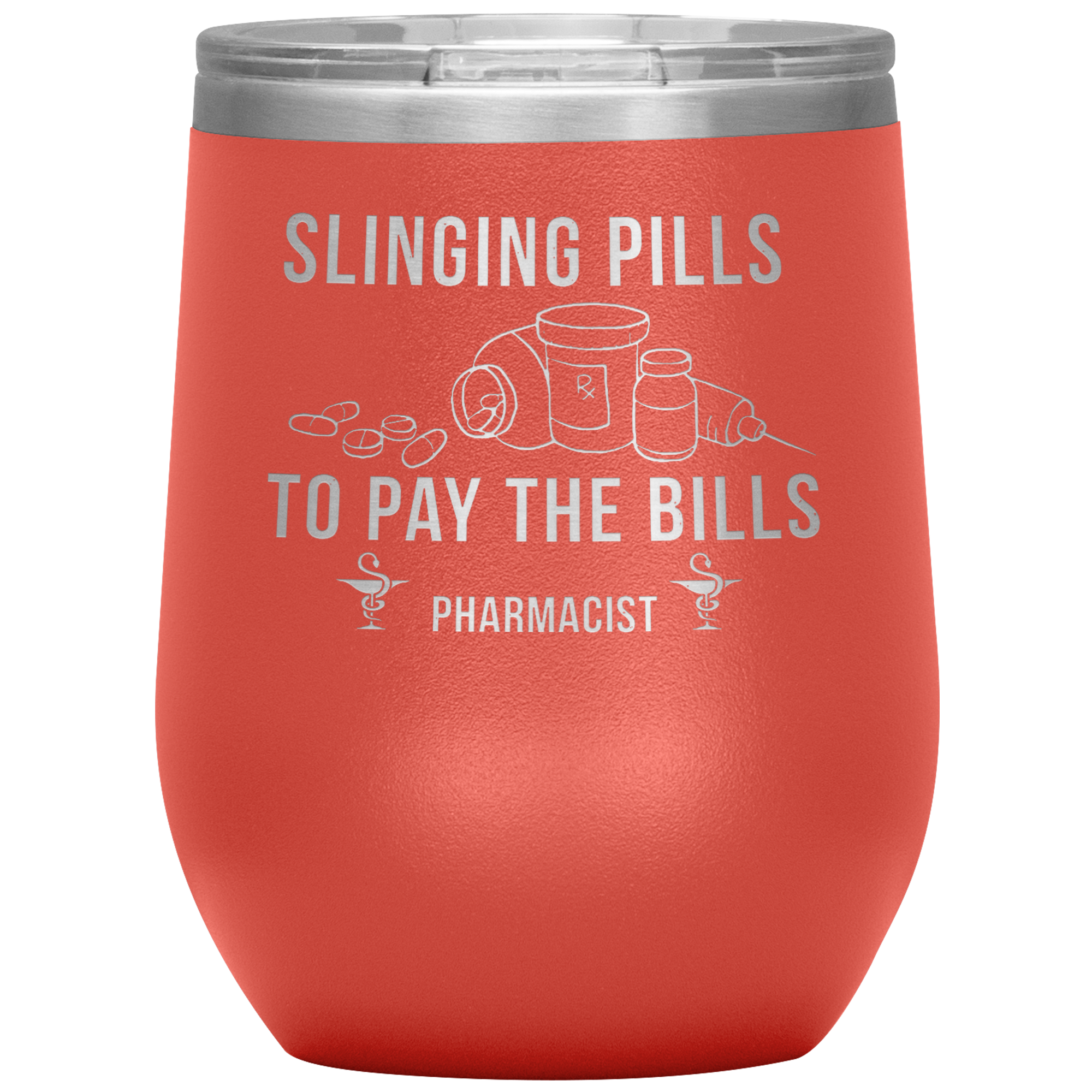 Pharmacist Slinging Pills to Pay the Bills 12oz Tumbler