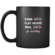 some girls play house real girls go Sailing