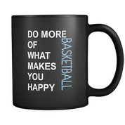 Do more of what makes you happy Basketball