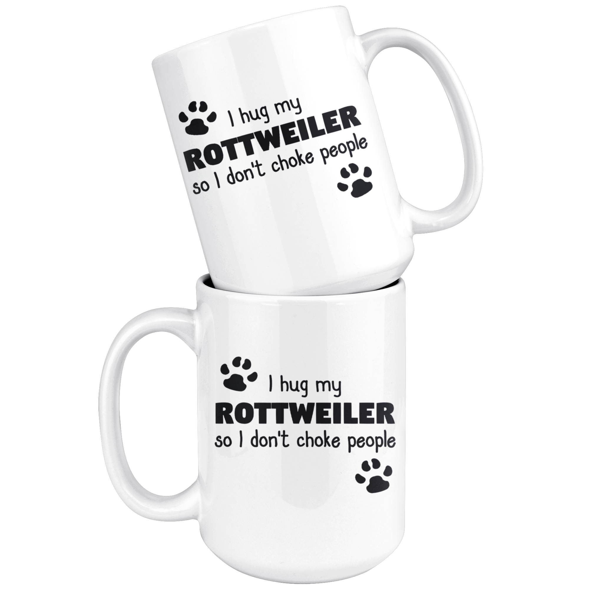 I Hug My Rottweiler Gift, Christmas, Birthday Present, White Mug 15oz