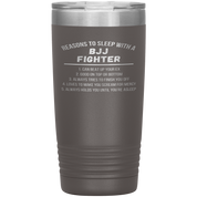 BJJ Gift, Reasons to sleep with a BJJ fighter, 20oz Tumbler, Travel mug, Coffee Tumbler, Tea Tumbler