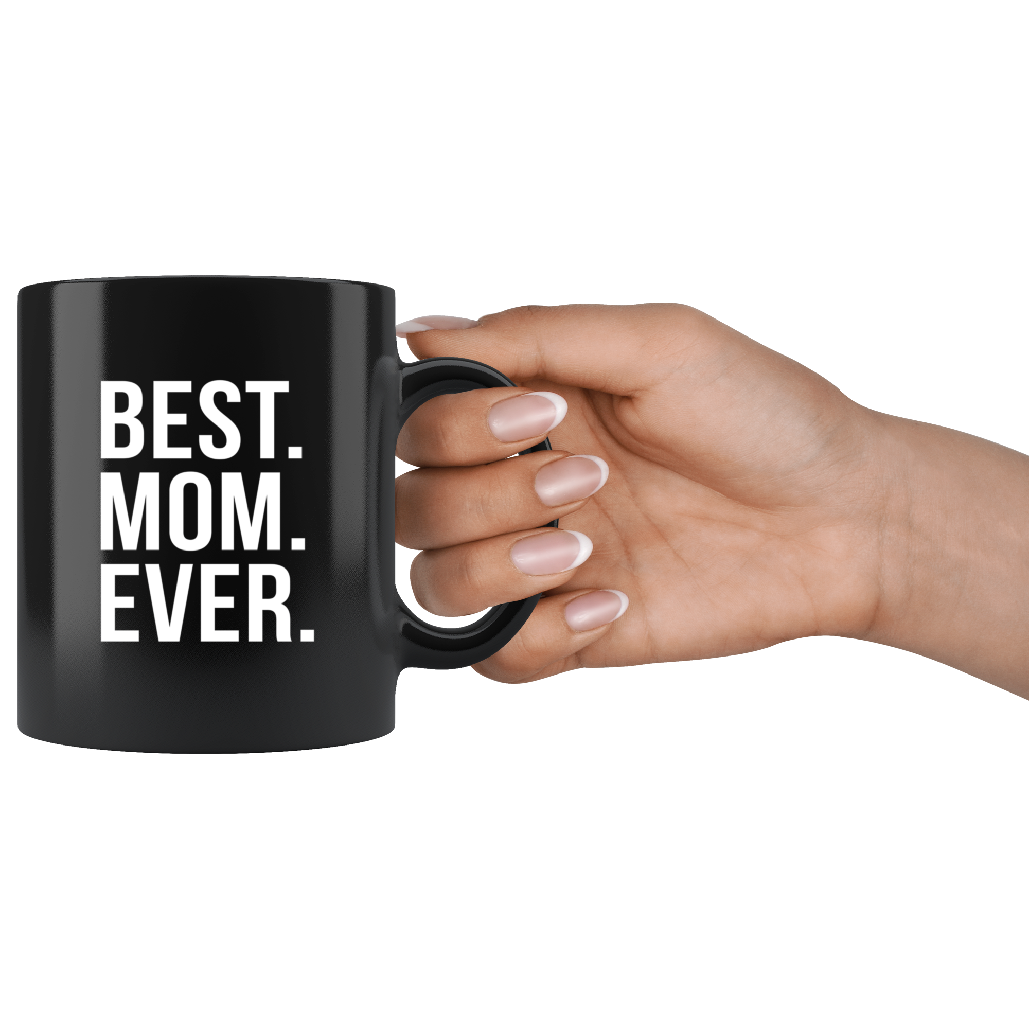 Best Mom Mug, Mother's Day Gift - Best mom ever -The Perfect Christmast Gift, Birthday Present for her, Coffee Mug, Tea Cup
