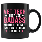 Mug Vet Tech gifts Vet Tech mug - Badass Vet Tech mug - Vet Tech coffee mug Vet Tech coffee cup (11oz) Black