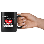 Real Women Love Cane corsos 11 oz Black Coffee Mug