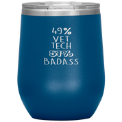 Vet tech Gift, 49% Vet tech, Badass, 12oz Tumbler, Travel mug, Coffee Tumbler, Present for Vet tech Colleague