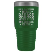 Nurse Practitioner Gift, Nurse Practitioner badass, Vacuum Tumbler, Travel mug, Coffee Tumbler, Present for Nurse Practitioner Colleague