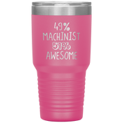 Awesome Machinist 30oz Tumbler