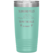 Pharmacist Slinging Pills to Pay the Bills Tumbler