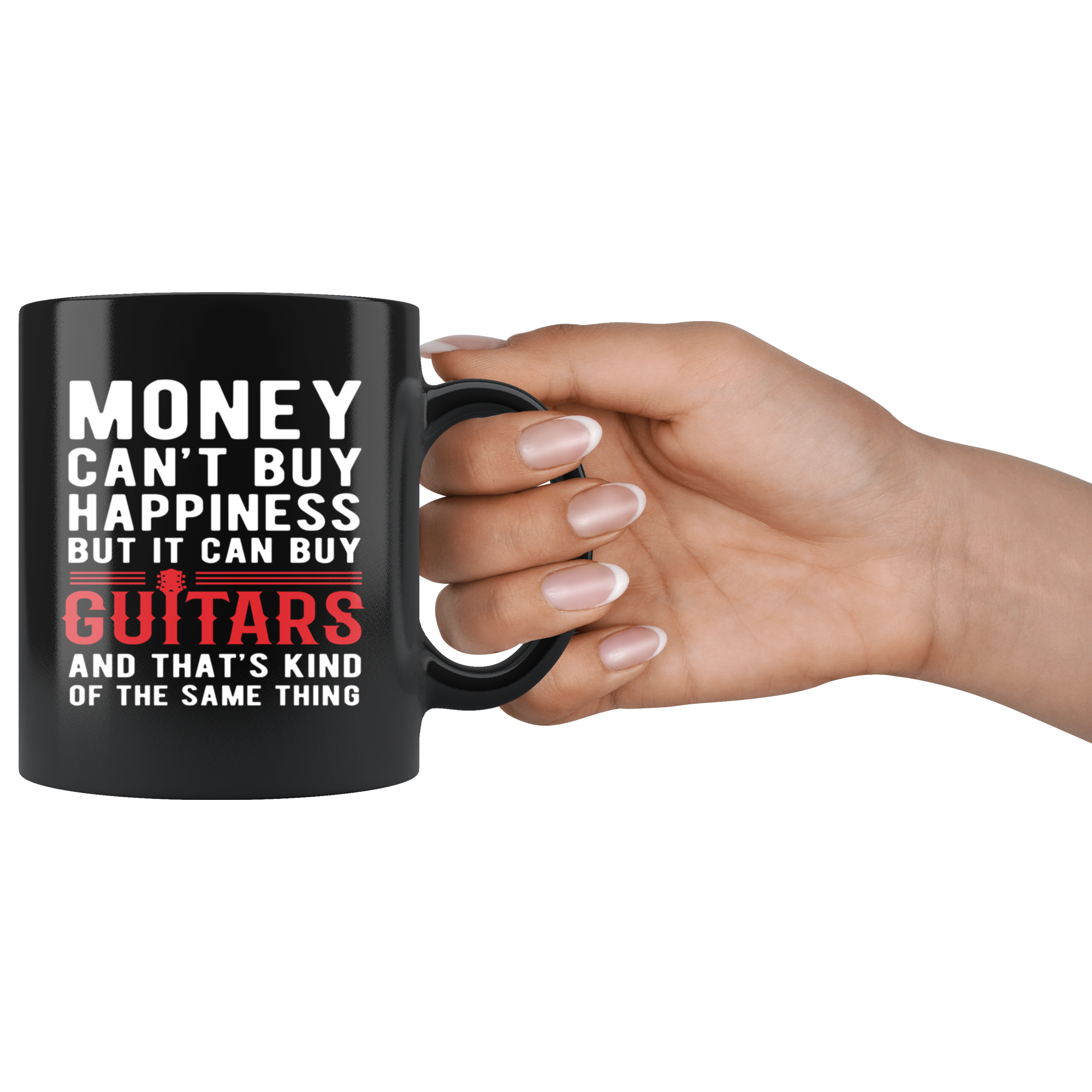 Funny mug Money can't buy happiness but it can buy guitars and that's kind of the same thing Mug 11oz Black