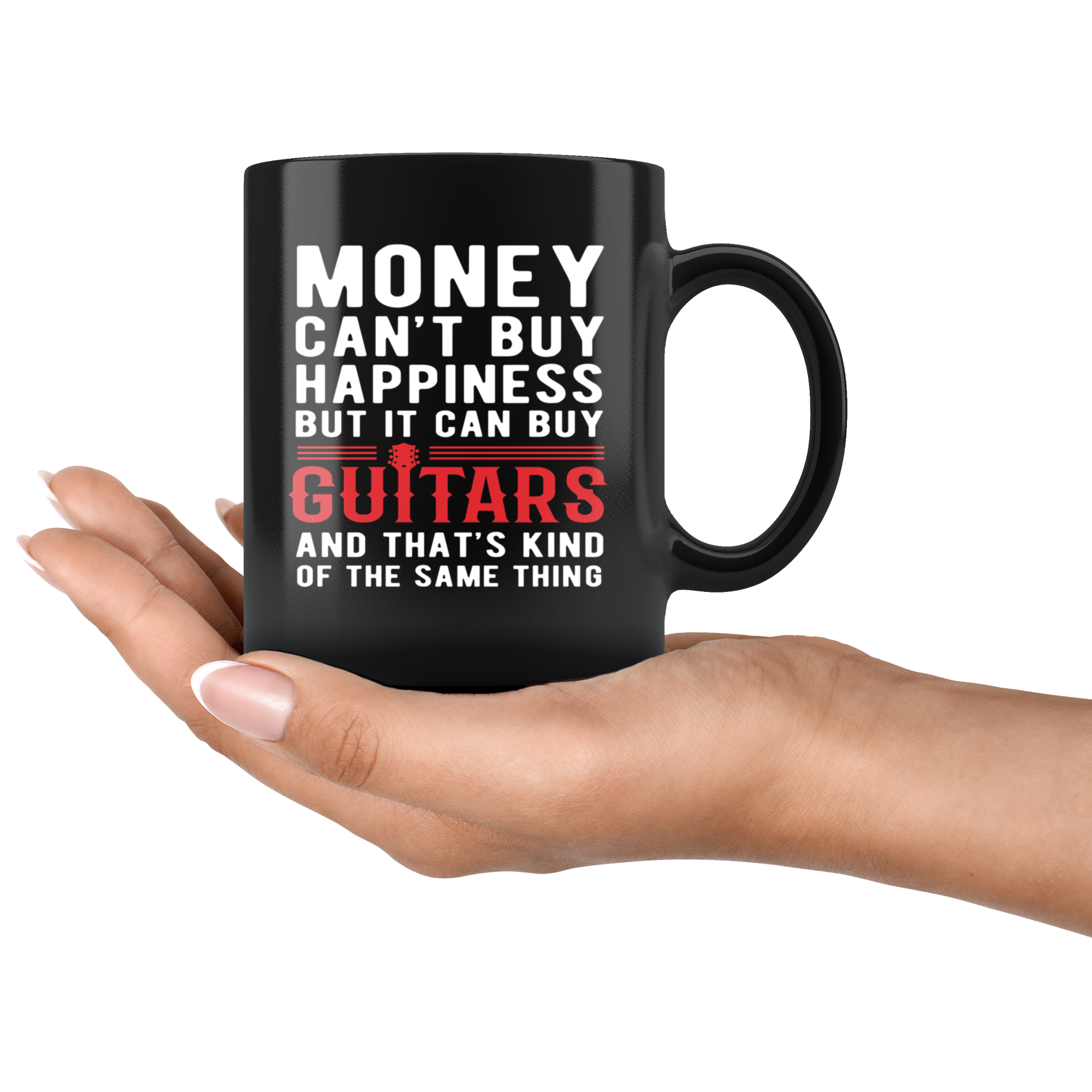 Funny mug Money can't buy happiness but it can buy guitars and that's kind of the same thing Mug 11oz Black