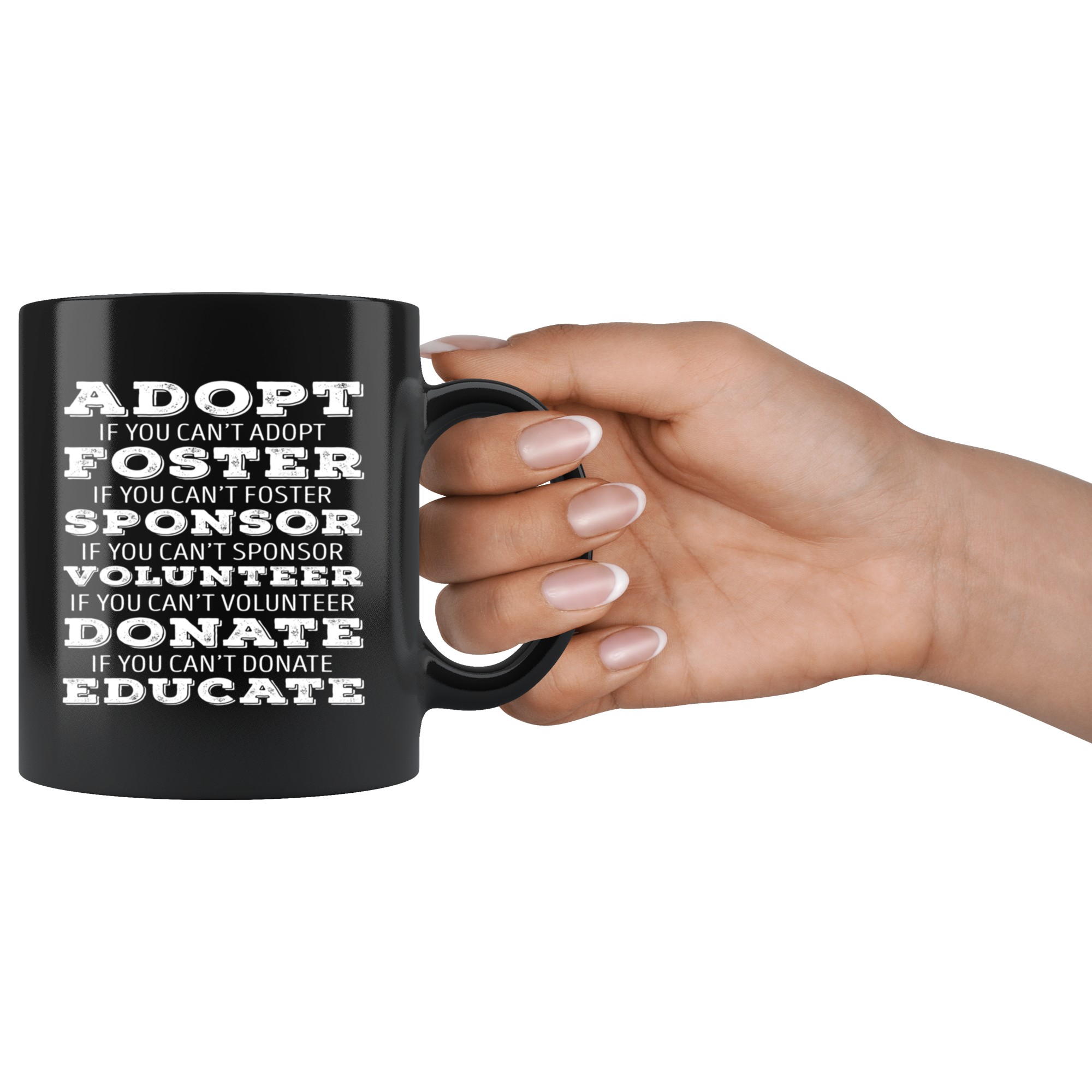 Animal Rescue mug - Adopt Foster Sponsor Volunteer Donate Educate - Animal Rescue Animal Rescue Gifts (11oz) Black
