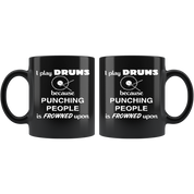 Drums I play Drums because punching people is frowned upon Gift, Christmas, Birthday Present for Drums enthusiast Black Mug