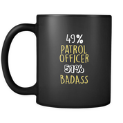 49% Patrol Officer 51% Badass
