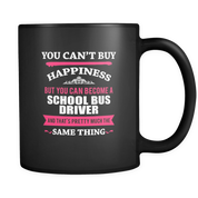But you can become a School Bus driver and that's pretty much the same thing