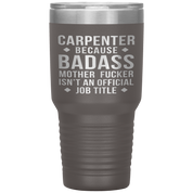 Carpenter Gift, Carpenter badass, 30oz Tumbler, Travel mug, Coffee Tumbler, Present for Carpenter Colleague