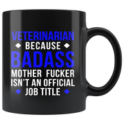 Mug Veterinarian gifts Veterinarian mug - Badass Veterinarian mug - Veterinarian coffee mug Veterinarian coffee cup (11oz) Black