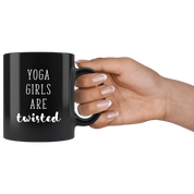 Best funny gift - Yoga Coffee Mug - Yoga girls are twisted - Perfect for birthday, present for parents , husband or friend 11oz Black